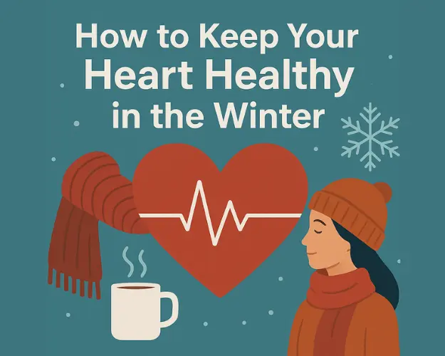 How to keep your heart healthy in the winter 