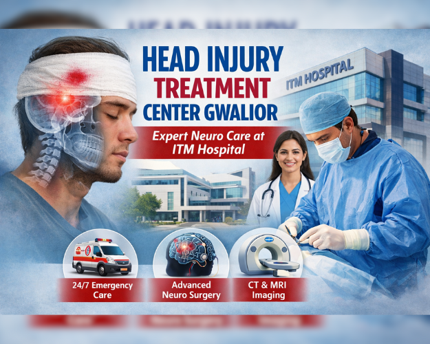 Head Injury Treatment Center in Gwalior with expert neuro care at ITM Hospital